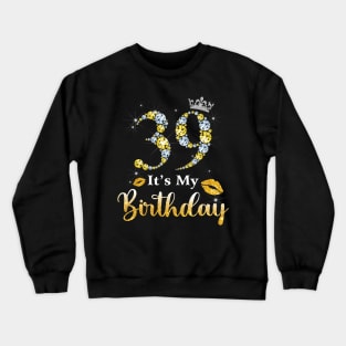 It's My 39th Birthday Crewneck Sweatshirt